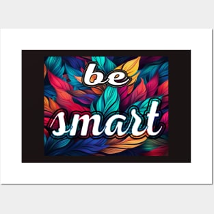 Be Smart Posters and Art